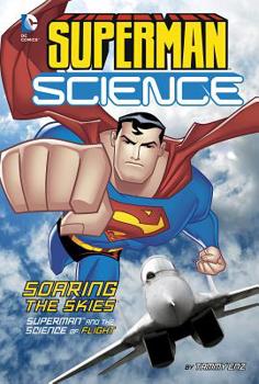 Paperback Soaring the Skies: Superman and the Science of Flight Book