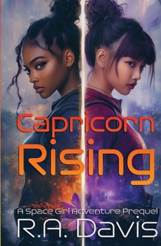 Capricorn Rising: Rainbow Capricorn’s Origin Story (Space Girl Adventures)