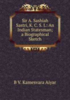 Paperback Sir a. Sashiah Sastri K. C. S. I. An in Book
