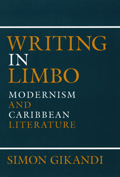 Paperback Writing in Limbo: Modernism and Caribbean Literature Book
