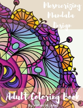 Paperback Adult Coloring Book - Mesmerizing Mandala Design: Adult Coloring Books for Stress Relief and Relaxation Mindfulness Mandala Meditation Coloring Book f Book