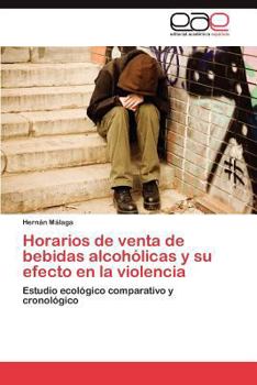 Paperback Horarios de Venta de Bebidas Alcoholicas y Su Efecto En La Violencia [Spanish] Book