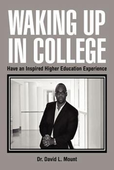 Paperback Waking Up in College: Have an Inspired Higher Education Experience Book