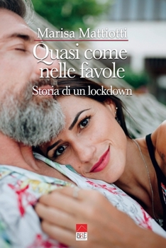 Paperback Quasi come nelle favole: Storia di un lockdown [Italian] Book