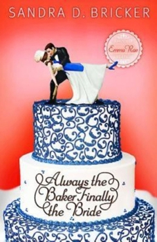 Paperback Always the Baker, Finally the Bride: Another Emma Rae Creation Book