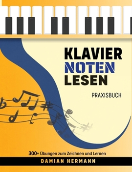 Paperback Klavier Noten Lesen Praxisbuch: 300+ Übungen zum Zeichnen und Lernen [German] Book