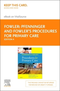 Misc. Pfenninger and Fowler's Procedures for Primary Care, Elsevier E-Book on Vitalsource (Retail Access Card) Book