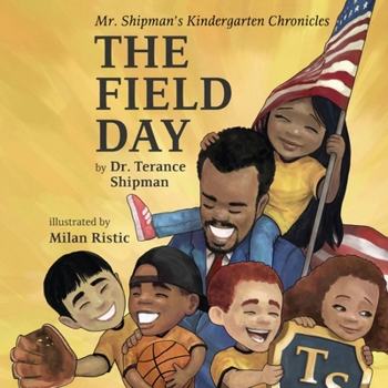 Paperback Mr. Shipman's Kindergarten Chronicles: The Field Day Book