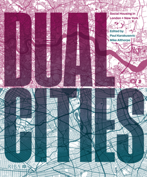 Hardcover Dual Cities: Social Housing in London & New York Book
