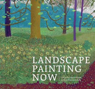 Hardcover Landscape Painting Now: From Pop Abstraction to New Romanticism Book