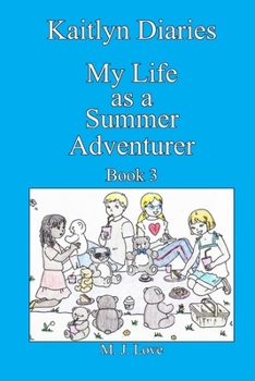 Paperback Kaitlyn Diaries: My Life as a Summer Adventurer Book
