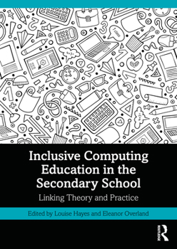 Paperback Inclusive Computing Education in the Secondary School: Linking Theory and Practice Book