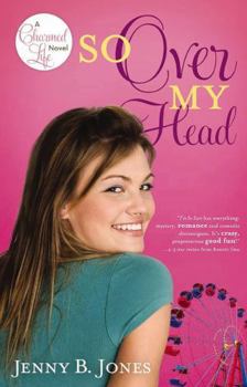So Over My Head - Book #3 of the Charmed Life