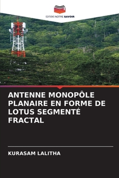 Paperback Antenne Monopôle Planaire En Forme de Lotus Segmenté Fractal [French] Book