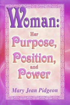 Woman : Her Purpose, Position and Power