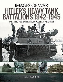 Paperback Hitler's Heavy Tiger Tank Battalions 1942-1945 Book