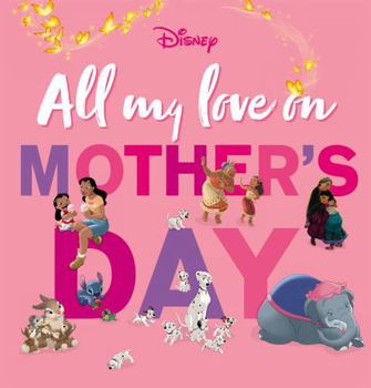 Hardcover All My Love on Mothers Day (Disney) Book