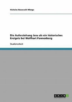Paperback Die Auferstehung Jesu als ein historisches Ereignis bei Wolfhart Pannenberg [German] Book