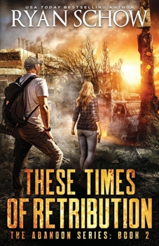 These Times of Retribution - Book #2 of the Abandon