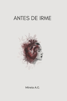 Paperback ANTES DE IRME - Mireia A.G. [Spanish] Book