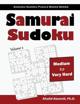 Paperback Samurai Sudoku: 500 Medium to Very Hard Sudoku Puzzles Overlapping into 100 Samurai Style Book