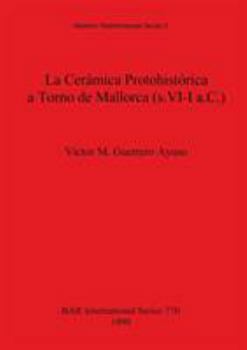 Paperback La Cerámica Protohistórica a Torno de Mallorca (s. VI-I a.C.) [Spanish] Book