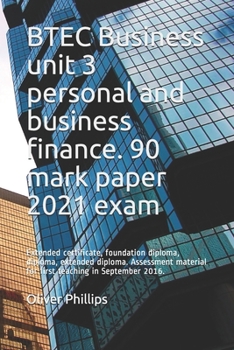 Paperback BTEC Business unit 3 personal and business finance. 90 mark paper 2021 exam: Extended certificate, foundation diploma, diploma, extended diploma. Asse Book