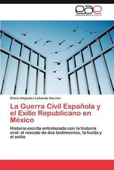 La Guerra Civil Española y el Exilio Republicano en México
