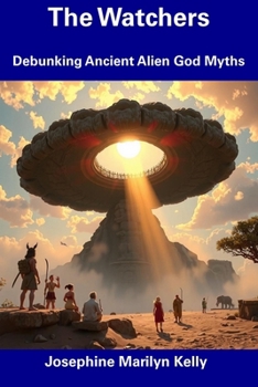 Paperback The Watchers: Debunking Ancient Alien God Myths Book