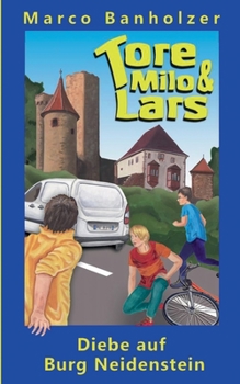 Paperback Tore, Milo & Lars - Diebe auf Burg Neidenstein [German] Book