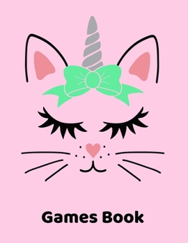Games Book: Large 8.5"x11" Notebook filled with Games. Tic Tac Toe, Dot Game, Hang Man, Sketch Paper. Cat Unicorn Cover.