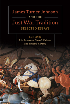 Paperback James Turner and the Just War Tradition: Selected Essays Book