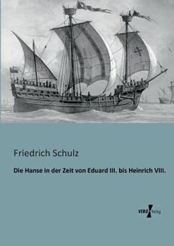 Paperback Die Hanse in der Zeit von Eduard III. bis Heinrich VIII. [German] Book