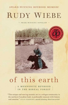 Paperback Of This Earth: A Mennonite Boyhood in the Boreal Forest Book