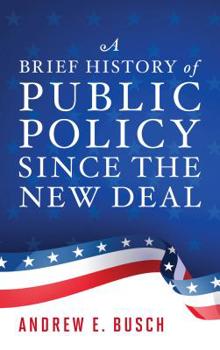 Hardcover A Brief History of Public Policy Since the New Deal Book