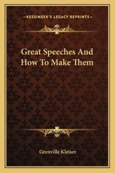 Great Speeches and How to Make Them - Primary Source Edition