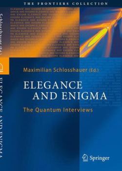 Paperback Elegance and Enigma: The Quantum Interviews Book