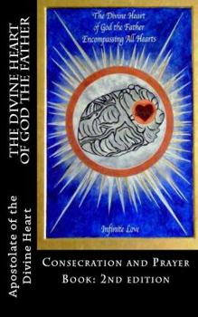 The Divine Heart of God the Father Consecration and Prayer Book