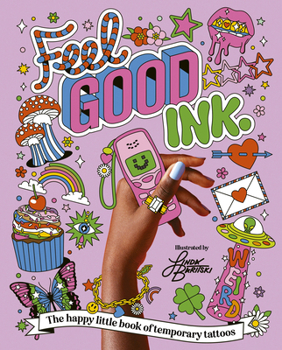 Paperback Feel Good Ink: The Happy Little Book of Temporary Tattoos Book