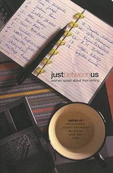 Paperback Just Between Us: Women Speak About Their Writing, India Book