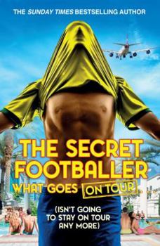 Paperback The Secret Footballer: What Goes on Tour Book