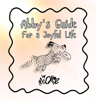 Hardcover Abby's Guide For a Joyful Life Book