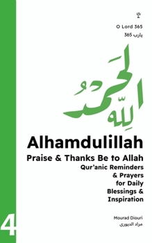 Paperback Alhamdulillah: Praise & Thanks Be to Allah (Qur'anic Reminders & Prayers for Daily Blessings Inspiration) Book