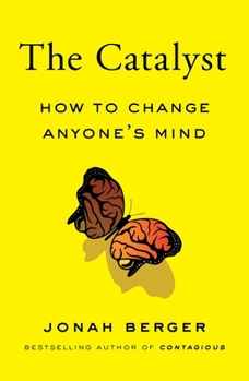 Hardcover The Catalyst: How to Change Anyone's Mind Book