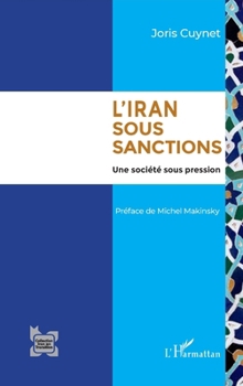 Paperback L'Iran sous sanctions: Une société sous pression [French] Book