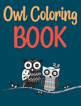 Paperback Owl Coloring Book: Owls Coloring Book For Kids Book