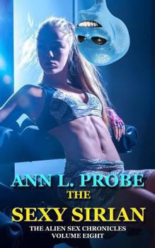 The Sexy Sirian - Book #8 of the Alien Sex Chronicles