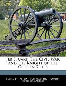 Paperback Jeb Stuart: The Civil War and the Knight of the Golden Spurs Book