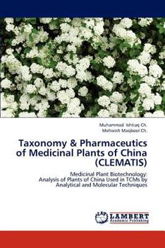 Taxonomy & Pharmaceutics of Medicinal Plants of China (CLEMATIS): Medicinal Plant Biotechnology: Analysis of Plants of China Used in TCMs by Analytical and Molecular Techniques