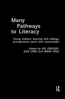 Hardcover Many Pathways to Literacy: Young Children Learning with Siblings, Grandparents, Peers and Communities Book